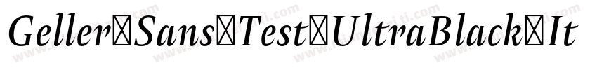 Geller Sans Test UltraBlack Italic字体转换